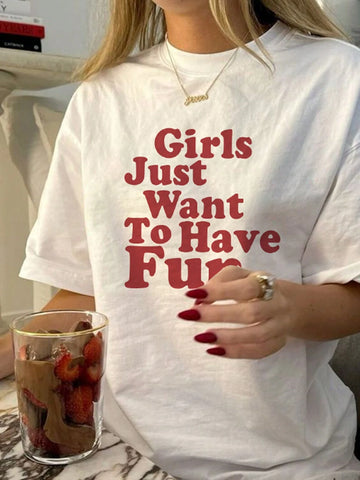 Oversized "Girls Just Want To Have Fun" Slogan Print Round Neck White Short Sleeve T-Shirt,