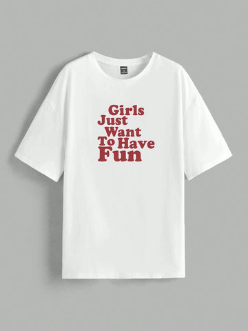 Oversized "Girls Just Want To Have Fun" Slogan Print Round Neck White Short Sleeve T-Shirt,